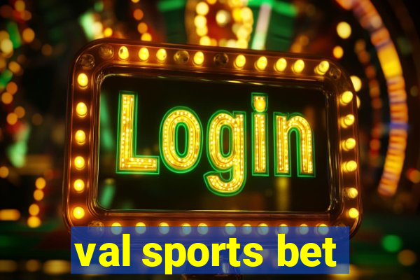 val sports bet